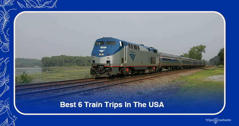 Journey Across America: Discover the 6 Most Scenic Train Trips in the USA