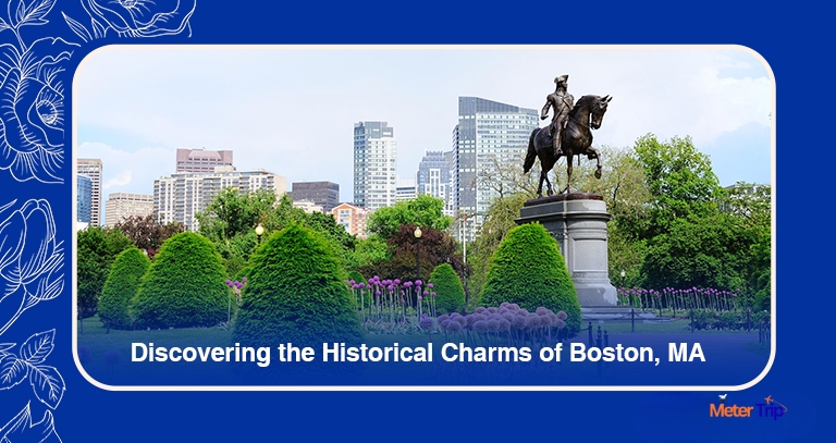 Timeless Treasures: Discovering the Historical Charms of Boston, Massachusetts