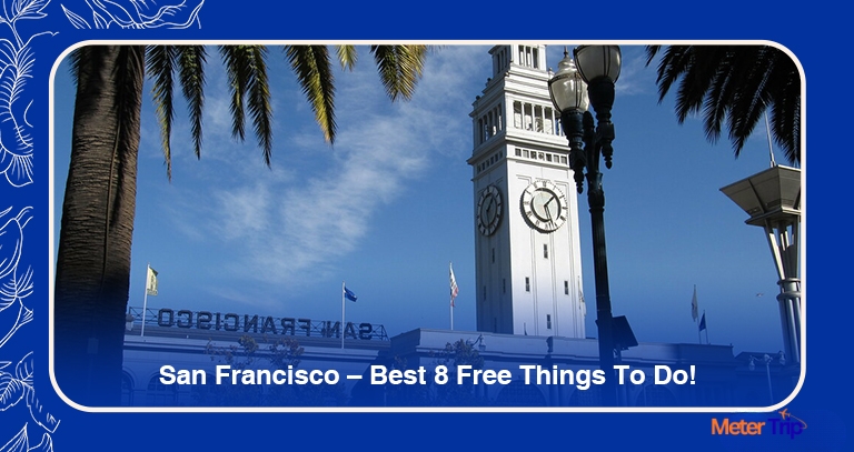 San Francisco – Best 8 Free Things To Do