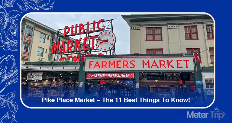 Pike Place Market – The 11 Best Things To Know – metertrip