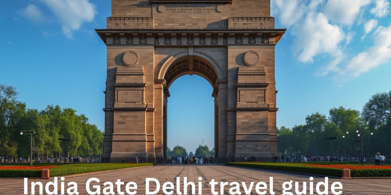 How to Reach India Gate by Auto, Taxi or Cab | Delhi Travel Guide